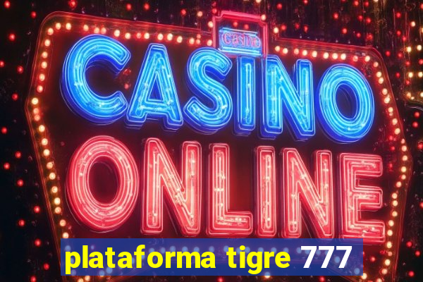 plataforma tigre 777